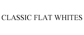 CLASSIC FLAT WHITES