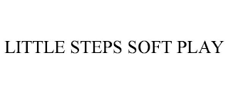LITTLE STEPS SOFT PLAY