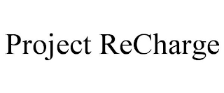PROJECT RECHARGE