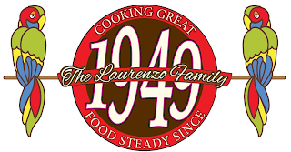 THE LAURENZOS FAMILY COOKING GREAT FOOD STEADY SINCE 1949