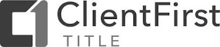 C1 CLIENTFIRST TITLE