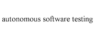 AUTONOMOUS SOFTWARE TESTING