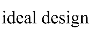 IDEAL DESIGN