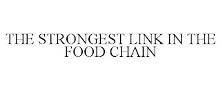 THE STRONGEST LINK IN THE FOOD CHAIN