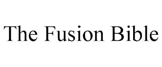 THE FUSION BIBLE