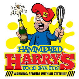 HAMMERED HARRY'S FOOD BAR FUN WARNING SERVICE WITH AN ATTITUDE