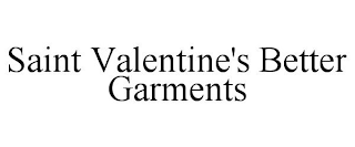 SAINT VALENTINE'S BETTER GARMENTS