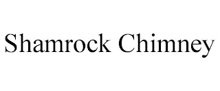 SHAMROCK CHIMNEY