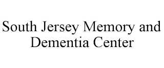 SOUTH JERSEY MEMORY AND DEMENTIA CENTER