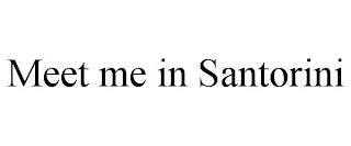 MEET ME IN SANTORINI