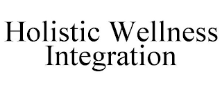 HOLISTIC WELLNESS INTEGRATION