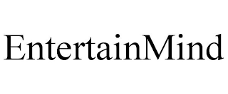 ENTERTAINMIND