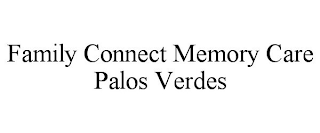 FAMILY CONNECT MEMORY CARE PALOS VERDES