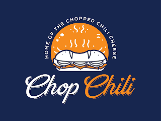 HOME OF THE CHOPPED CHILI CHEESE CHOP CHILI