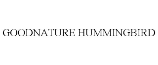 GOODNATURE HUMMINGBIRD