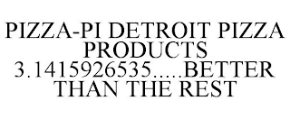 PIZZA-PI DETROIT PIZZA PRODUCTS 3.1415926535.....BETTER THAN THE REST