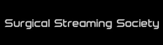 SURGICAL STREAMING SOCIETY