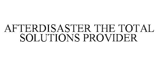 AFTERDISASTER THE TOTAL SOLUTIONS PROVIDER
