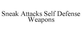 SNEAK ATTACKS SELF DEFENSE WEAPONS