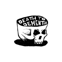DEATH TO DEMENTIA