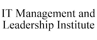 IT MANAGEMENT AND LEADERSHIP INSTITUTE