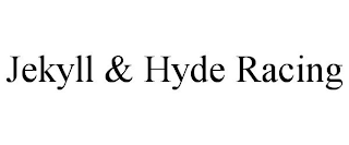 JEKYLL & HYDE RACING