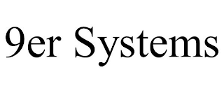 9ER SYSTEMS