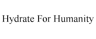 HYDRATE FOR HUMANITY