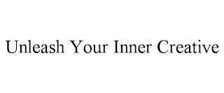 UNLEASH YOUR INNER CREATIVE