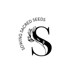 S SOWING SACRED SEEDS