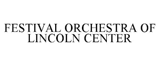 FESTIVAL ORCHESTRA OF LINCOLN CENTER