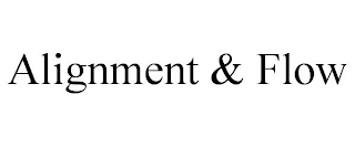 ALIGNMENT & FLOW
