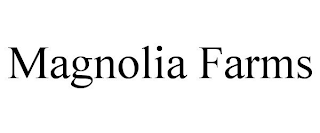 MAGNOLIA FARMS