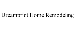 DREAMPRINT HOME REMODELING