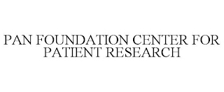 PAN FOUNDATION CENTER FOR PATIENT RESEARCH