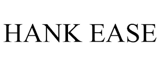 HANK EASE