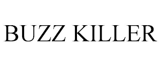 BUZZ KILLER