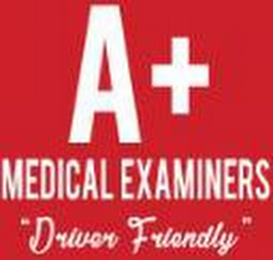 A+ MEDICAL EXAMINERS 