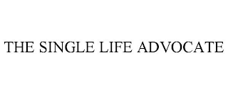 THE SINGLE LIFE ADVOCATE