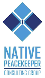 NATIVE PEACEKEEPER CONSULTING GROUP