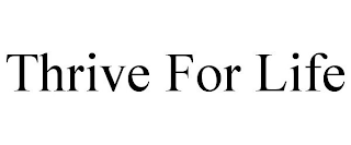THRIVE FOR LIFE