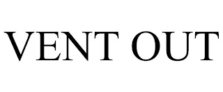 VENT OUT