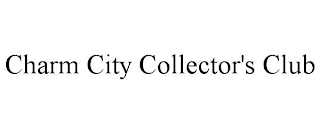 CHARM CITY COLLECTOR'S CLUB