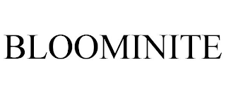 BLOOMINITE