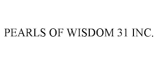 PEARLS OF WISDOM 31 INC.
