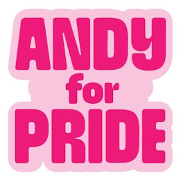 ANDY FOR PRIDE