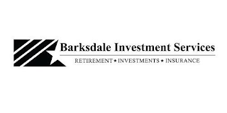 BARKSDALE INVESTMENT SERVICES RETIREMENT INVESTMENTS INSURANCE