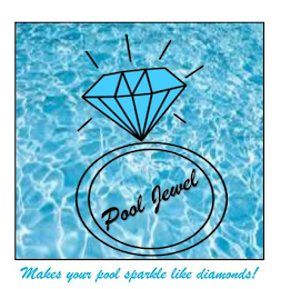 POOL JEWEL MAKES YOUR POOL SPARKLE LIKE DIAMONDS!