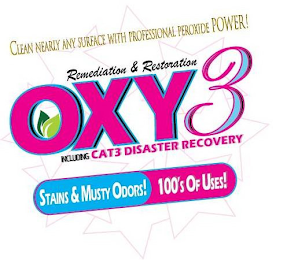 CLEAN NEARLY ANY SURFACE WITH PROFESSIONAL PEROXIDE POWER! REMEDIATION & RESTORATION OXY3 INCLUDING CAT3 DISASTER RECOVERY STAINS & MUSTY ODORS! 100'S OF USES!
