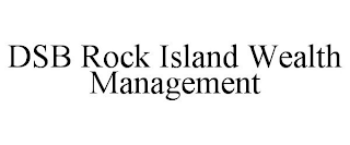 DSB ROCK ISLAND WEALTH MANAGEMENT